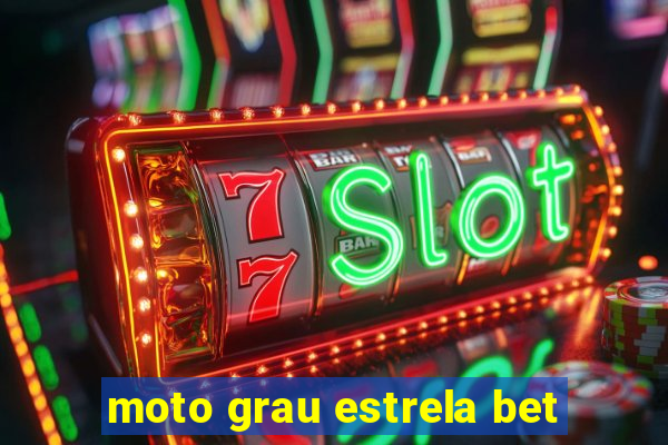 moto grau estrela bet